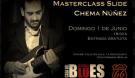 Masterclass de Slide con Chema Nuñez Masterclass de Slide con Chema Nuñez