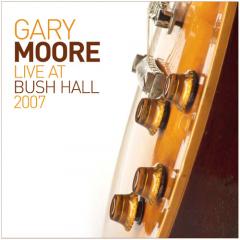 Gary Moore 'Live At Bush Hall 2007’